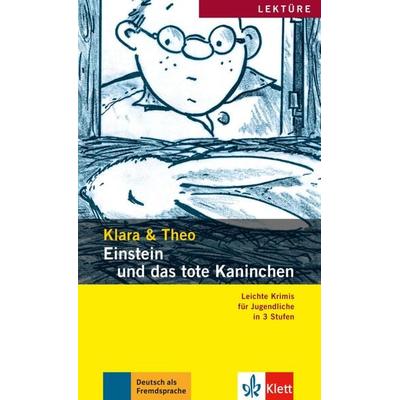 Einstein und das tote Kaninchen, Taschenbuch von Theo Klara, Klett Sprachen GmbH, 978-3-12-606429-3