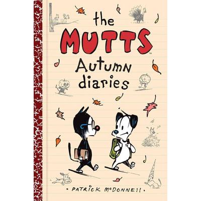 The Mutts Autumn Diaries, Taschenbuch von Patrick McDonnell, Andrews Mcmeel Publishing, 978-1-4494-8011-0