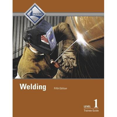 Welding Trainee Guide, Level 1, Taschenbuch von NCCER, Pearson Education Limited, 978-0-13-416311-6