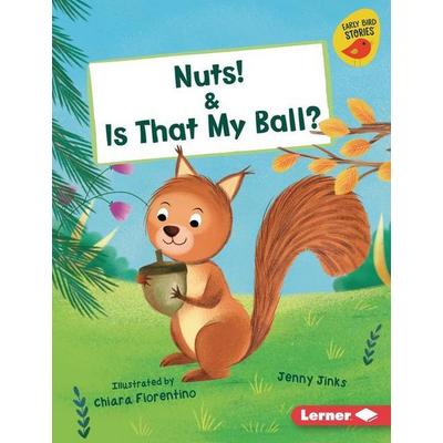 Nuts! & Is That My Ball?, Gebundene Ausgabe von Jenny Jinks, Lerner Publications, 978-1-72845-878-6
