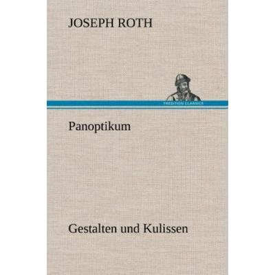 Panoptikum, Gebundene Ausgabe von Joseph Roth, Tredition, 978-3-8472-6037-0
