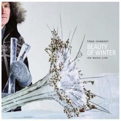 Beauty of Winter-Ice Music Live - Terje Isungset, CD