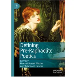 Defining Pre-Raphaelite Poetics, Fachbücher von Amy Kahrmann Huseby, Heather Bozant Witcher