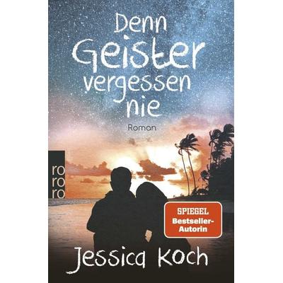Denn Geister vergessen nie, Taschenbuch von Jessica Koch, Rowohlt Taschenbuch, 978-3-499-00794-1