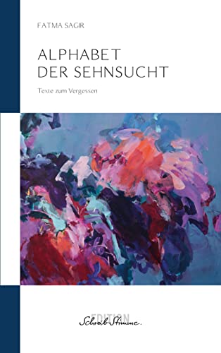 Fatma Sagir - Alphabet der Sehnsucht: Texte zum Vergessen - Preis vom 04.10.2026 03:51:26 h