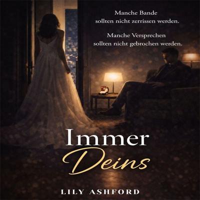 Immer Deins - Lily Ashford, Audio, 4071498254776
