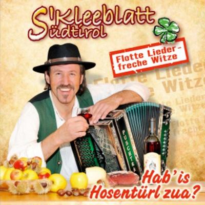Hab' is Hosentürl zua? Flotte Lieder-freche - S. Kleeblatt Aus Südtirol, CD