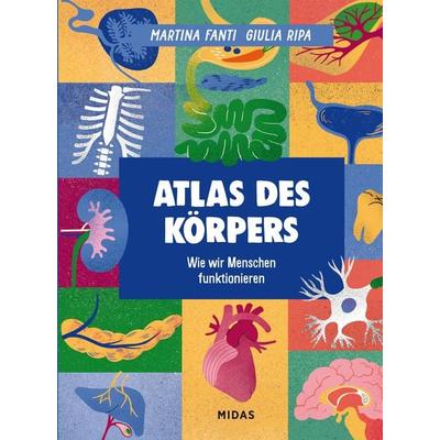 Atlas des Körpers, Gebundene Ausgabe von Martina Fanti, Midas Kinderbuch, 978-3-03876-307-9
