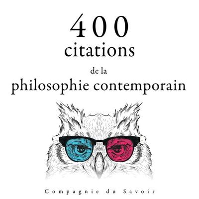 400 citations de la philosophie contemporaine - Albert Einstein,Emil Cioran,Gaston Bachelard,Nicolas de Chamfort, Audio, 9782821154742