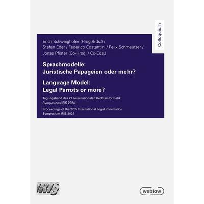 Sprachmodelle: Juristische Papageien oder mehr?, Taschenbuch von , Editions Weblaw, 978-3-03916-315-1