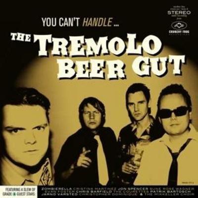 You Can't Handle. - The Tremolo Beer Gut, CD