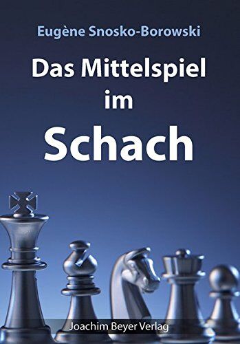 Eugene Snosko-Borowski - Das Mittelspiel im Schach - Preis vom 10.10.2026 11:48:34 h