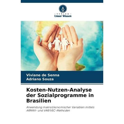 Kosten-Nutzen-Analyse der Sozialprogramme in Brasilien, Taschenbuch von Viviane de Senna,Adriano Souza, Verlag Unser Wissen, 978-620-9-81978-0