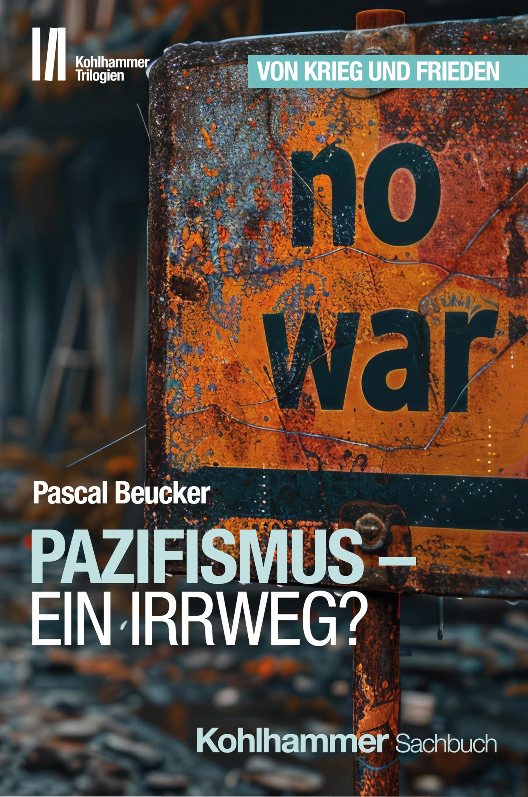 Pascal Beucker - Pazifismus - ein Irrweg? (Kohlhammer Trilogien, Band 2) - Preis vom 09.10.2026 07:28:09 h