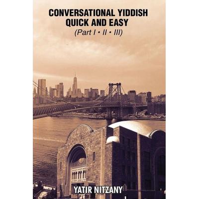 Conversational Yiddish Quick and Easy, Taschenbuch von Yatir Nitzany, Yatir Nitzany, 978-1-951244-72-9
