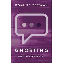Ghosting, Sachbücher von Dominic Pettman