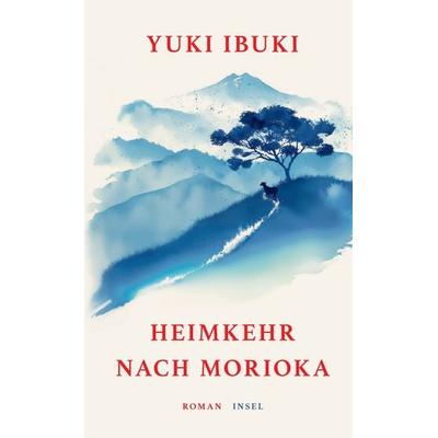 Heimkehr nach Morioka, Gebundene Ausgabe von Yuki Ibuki, Insel, 978-3-458-64572-6