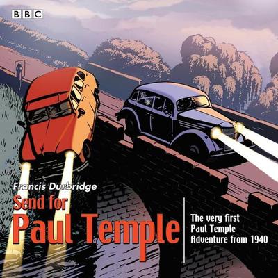 Send for Paul Temple: A 1940 Full-Cast Production of Paul's Very First Adventure - Francis Durbridge, CD, 9781785290541
