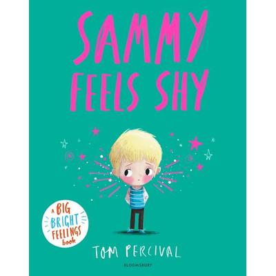 Sammy Feels Shy, Taschenbuch von Tom Percival, Bloomsbury Academic, 978-1-5266-7394-7