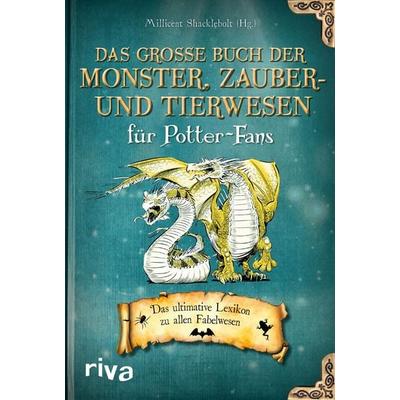 Das große Buch der Monster, Zauber- und Tierwesen für Potter-Fans, Taschenbuch von , Riva, 978-3-7423-2546-4