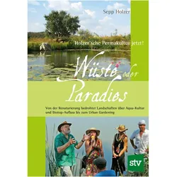 Wüste oder Paradies, Ratgeber von Sepp Holzer