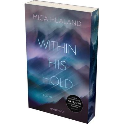 Within his Hold, Taschenbuch von Mica Healand, Everlove, 978-3-492-06782-9