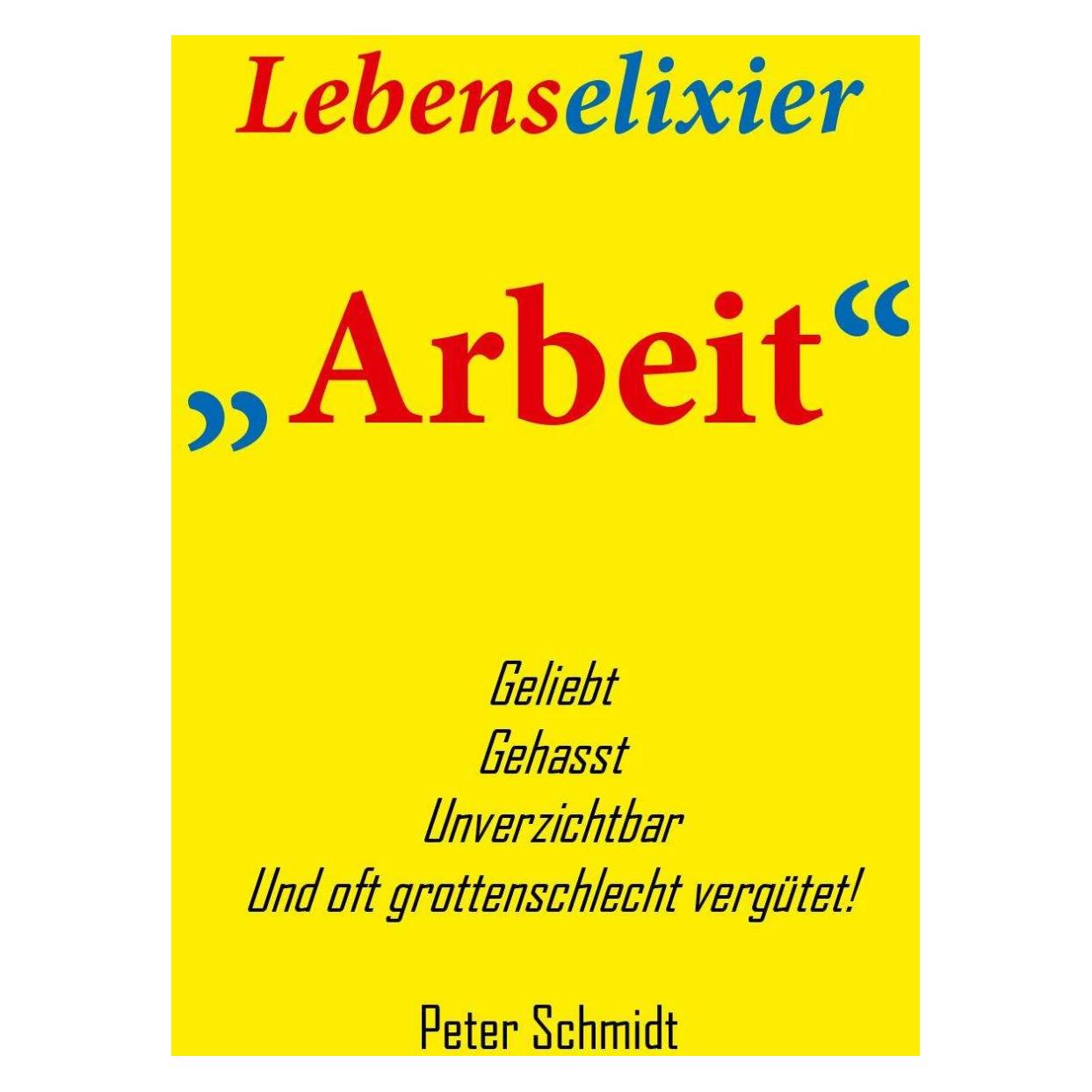 Various Publishers Lebenselixier Arbeit (Deutsch, Peter Schmidt, 2023) (42609350)