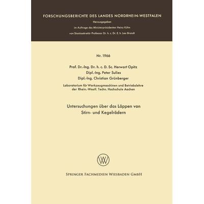 Untersuchungen über das Läppen von Stirn- und Kegelrädern, Taschenbuch von Herwart Opitz, VS Verlag für Sozialwissenschaften, 978-3-663-06514-2