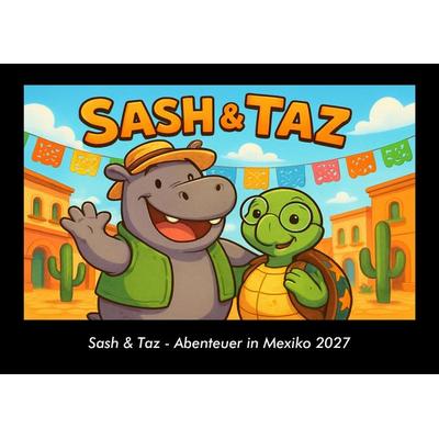 Sash & Taz - Abenteuer in Mexiko 2027 Fotokalender DIN A3