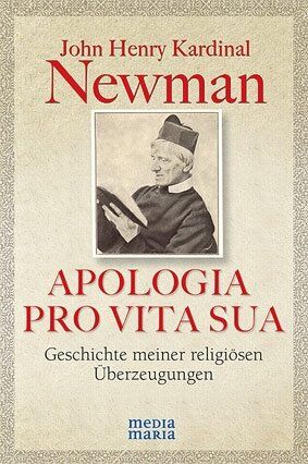 Kardinal Newman, John Henry - APOLOGIA PRO VITA SUA: Geschichte meiner religiösen Überzeugungen - Preis vom 05.10.2026 03:47:11 h