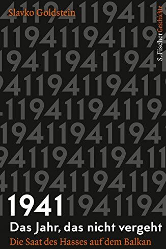 Slavko Goldstein - 1941 – Das Jahr, das nicht vergeht: Die Saat des Hasses auf dem Balkan - Preis vom 13.10.2026 19:28:25 h
