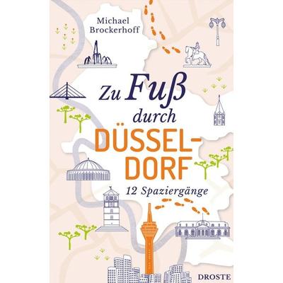Zu Fuß durch Düsseldorf, Taschenbuch von Michael Brockerhoff, Droste Verlag GmbH, 978-3-7700-2432-2