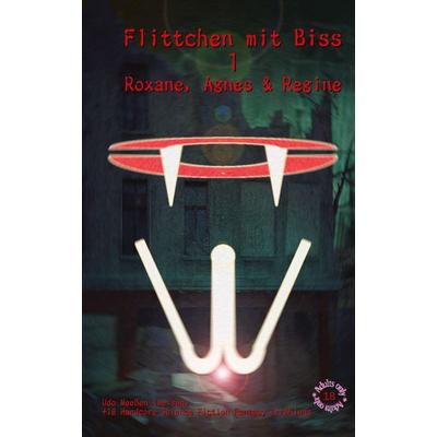 Flittchen mit Biss - Band 1, Gebundene Ausgabe von Udo Meessen, Tredition, 978-3-384-90683-0