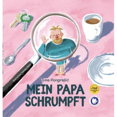 Mein Papa schrumpft, Gebundene Ausgabe von Ema Pongrašić, Weltentdecker, 978-3-910368-08-8