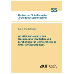 Ansätze zur akustischen Optimierung von Reifen und Fahrbahnen für Elektrofahrzeuge unter Antriebsmom, Fachbücher von Frank Christof Stalter