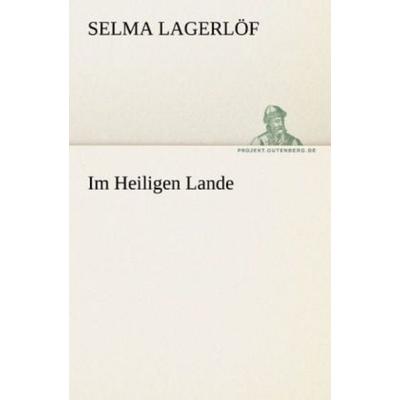 Im Heiligen Lande, Taschenbuch von Selma Lagerlöf, Tredition, 978-3-8424-1866-0