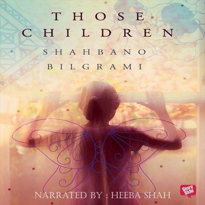 Those Children - Shahbano Bilgrami, Audio, 9789353647636
