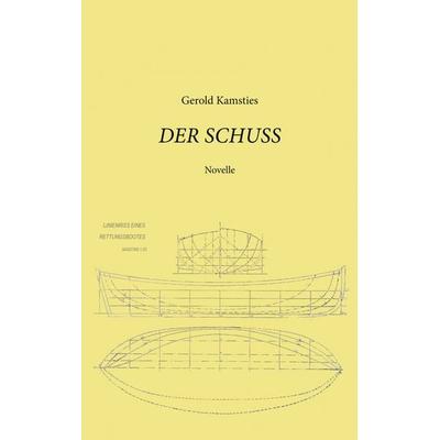 Der Schuss, Taschenbuch von Gerold Kamsties, BoD – Books on Demand, 978-3-7557-4557-0