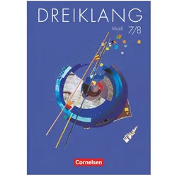 Dreiklang 7./8. Schuljahr. Musik. Schülerbuch, Schulbücher von Dorothee Barth, Reinhard Böhle, Stefan Gies, Axel Brunner, Eva-Maria Ganschinietz, Wilfried Behrendt, Bernhard Streerath