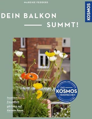 Mareike Fedders - Dein Balkon summt!: Insektenfreundlich gärtnern auf kleinem Raum. Mit Musterbalkonen zum Nachpflanzen. - Preis vom 09.10.2026 07:28:09 h