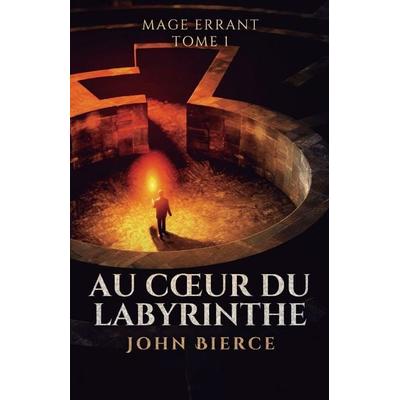 Au C¿ur du Labyrinthe, Taschenbuch von John Bierce, Podium Publishing, 978-1-03-946100-0