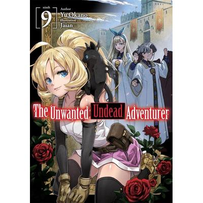 The Unwanted Undead Adventurer (Light Novel): Volume 9, Taschenbuch von Yu Okano, Yen Press, 978-1-71835-748-8