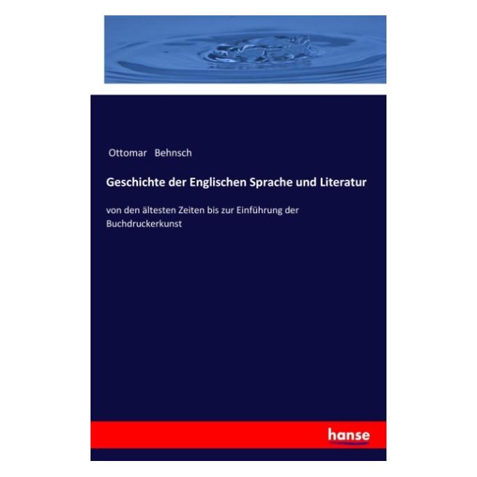 Hansebooks Geschichte der Englischen Sprache und Literatur (Deutsch, Softcover, Ottomar Behnsch) (57143589)
