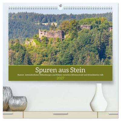 Spuren aus Stein: Ruinen im Schwarzwald und auf der Alb (hochwertiger Premium Wandkalender 2027 DIN A2 quer), Kunstdruck in Hochglanz