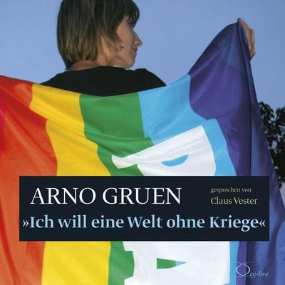 Ich will eine Welt ohne Kriege - Arno Gruen, CD, 9783956163234
