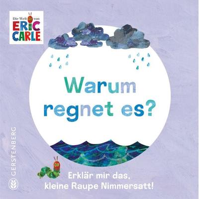 Warum regnet es?, Gebundene Ausgabe von Eric Carle, Gerstenberg, 978-3-8369-6374-9