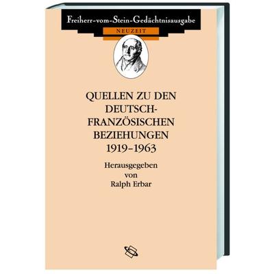 Quellen zu den deutsch-französischen Beziehungen 1919-1963, Gebundene Ausgabe von Ralph Erbar, Wbg Academic in Herder, 978-3-534-03307-2