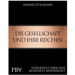 Die Gesellschaft und ihre Reichen, Sachbücher von Rainer Zitelmann