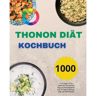 Thonon Diät Kochbuch, Taschenbuch von André Paolin, Emily Schmidt, 978-1-915011-72-5