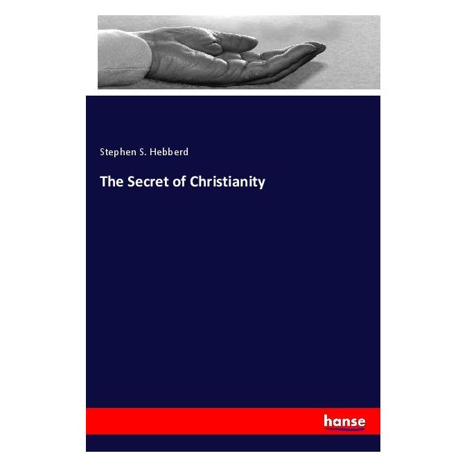 Hansebooks The Secret of Christianity (Englisch, Softcover, Stephen S Hebberd) (56065719)